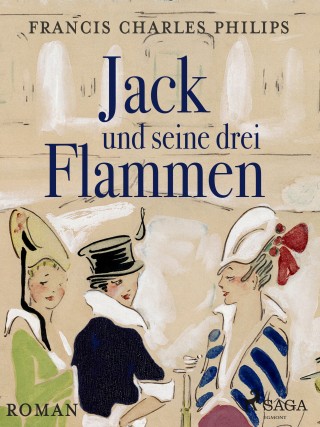 F. C. Phillips: Jack und seine drei Flammen