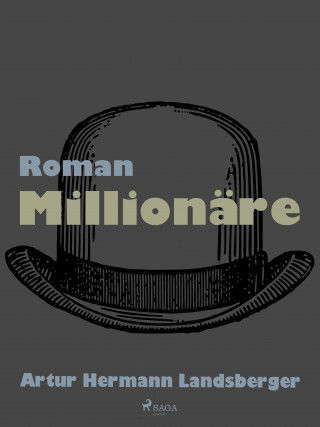 Artur Hermann Landsberger: Millionäre