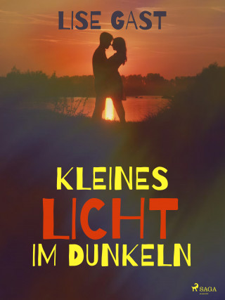 Lise Gast: Kleines Licht im Dunkeln