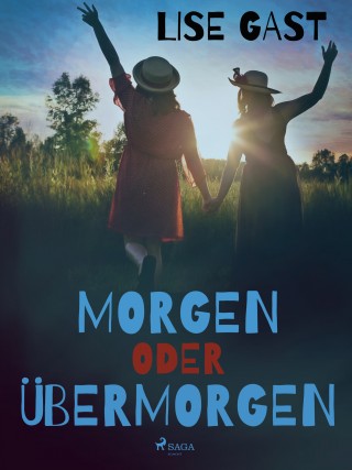 Lise Gast: Morgen oder übermorgen