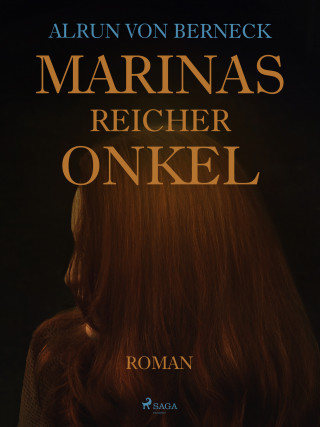 Alrun von Berneck: Marinas reicher Onkel