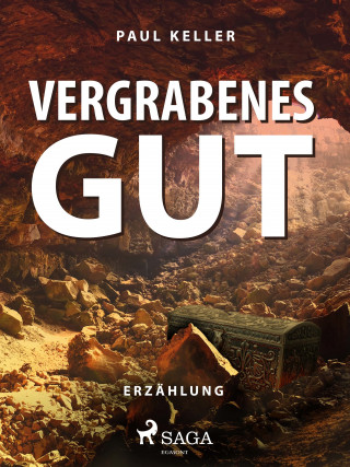 Paul Keller: Vergrabenes Gut