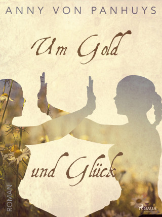 Anny von Panhuys: Um Gold und Glück