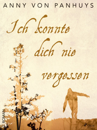 Anny von Panhuys: Ich konnte dich nie vergessen