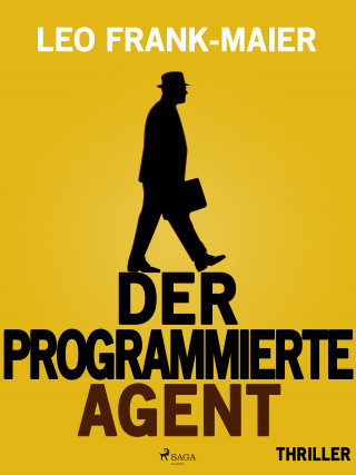 Leo Frank-Maier: Der programmierte Agent
