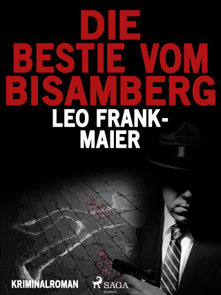 Leo Frank-Maier: Die Bestie vom Bisamberg