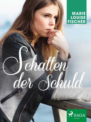 Marie Louise Fischer: Schatten der Schuld