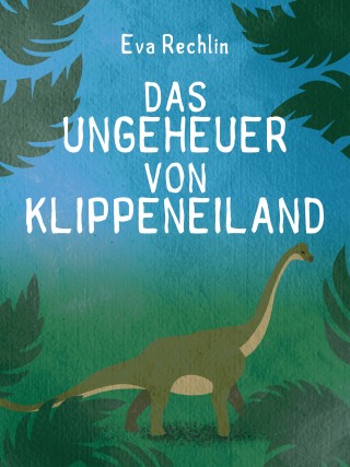 Eva Rechlin: Das Ungeheuer von Klippeneiland