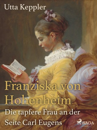 Utta Keppler: Franziska von Hohenheim - Die tapfere Frau an der Seite Carl Eugens