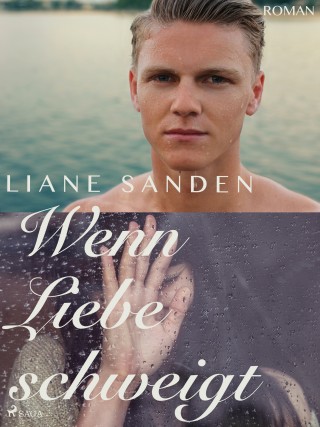 Liane Sanden: Wenn Liebe schweigt