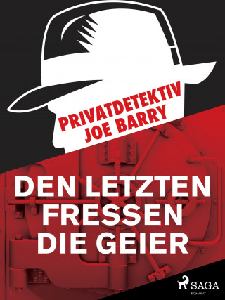 Joe Barry: Privatdetektiv Joe Barry - Den letzten fressen die Geier