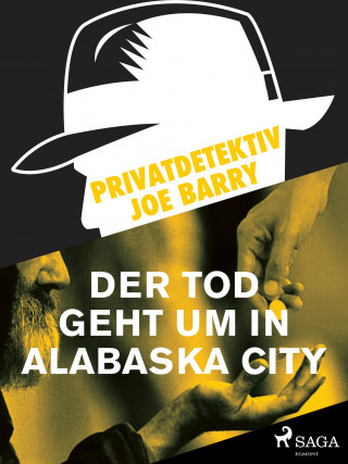 Joe Barry: Privatdetektiv Joe Barry - Der Tod geht um in Alabaska City