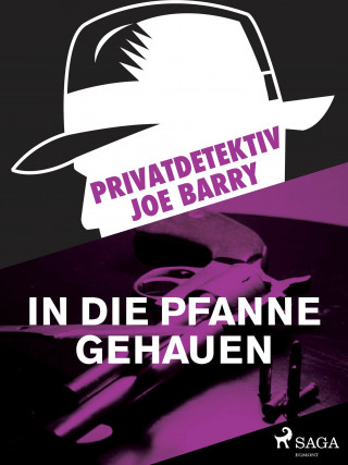 Joe Barry: Privatdetektiv Joe Barry - In die Pfanne gehauen