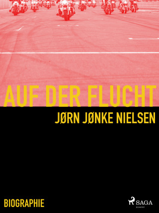 Jørn Jønke Nielsen: Auf der Flucht - mein Leben als Hells Angel