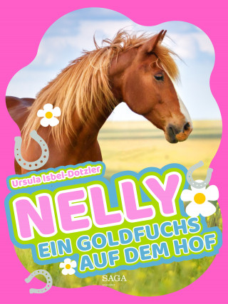 Ursula Isbel-Dotzler: Nelly - Ein Goldfuchs auf dem Hof - Band 4