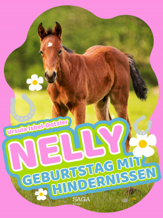 Ursula Isbel-Dotzler: Nelly - Geburtstag mit Hindernissen - Band 10