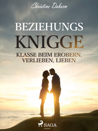 Christine Daborn: Beziehungs-Knigge - Klasse beim Erobern, Verlieben, Lieben