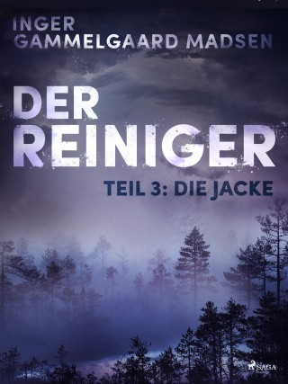 Inger Gammelgaard Madsen: Der Reiniger: Die Jacke - Teil 3