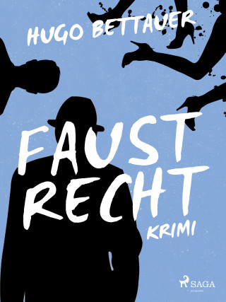 Hugo Bettauer: Faustrecht