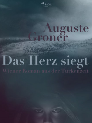 Auguste Groner: Das Herz siegt