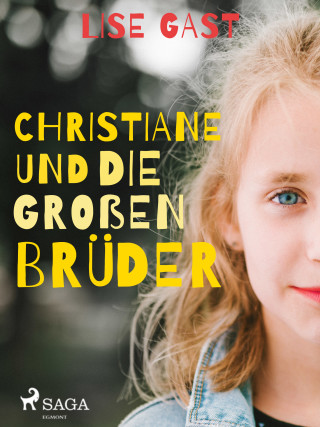 Lise Gast: Christiane und die großen Brüder