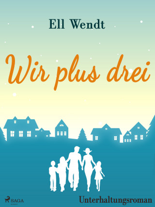 Ell Wendt: Wir plus drei