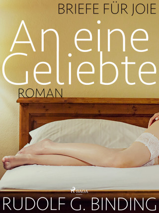 Rudolf G. Binding: An eine Geliebte - Briefe für Joie