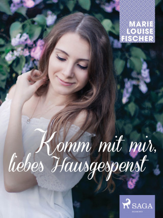 Marie Louise Fischer: Komm mit mir, liebes Hausgespenst