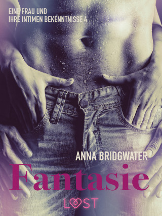 Anna Bridgwater: Fantasie – eine Frau und ihre intimen Bekenntnisse 4