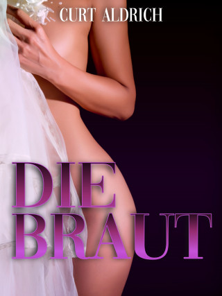 Curt Aldrich: Die Braut