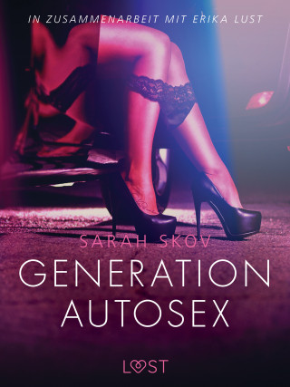 Sarah Skov: Generation Autosex: Erika Lust-Erotik