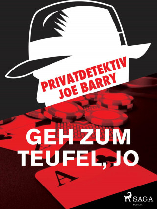 Joe Barry: Privatdetektiv Joe Barry - Geh zum Teufel, Jo