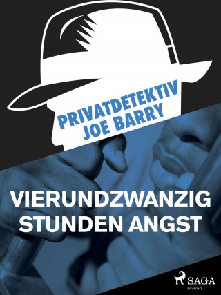 Joe Barry: Privatdetektiv Joe Barry - Vierundzwanzig Stunden Angst