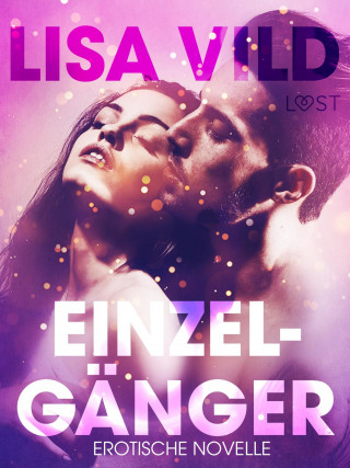 Lisa Vild: Einzelgänger: Erotische Novelle