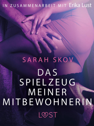 Sarah Skov: Das Spielzeug meiner Mitbewohnerin: Erotische Novelle