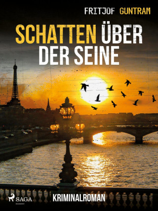 Fritjof Guntram: Schatten über der Seine - Kriminalroman
