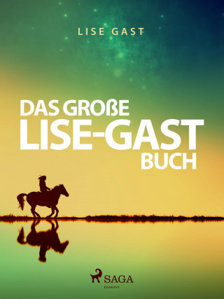 Lise Gast: Das große Lise-Gast-Buch