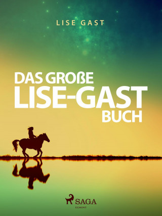 Lise Gast: Das große Lise-Gast-Buch