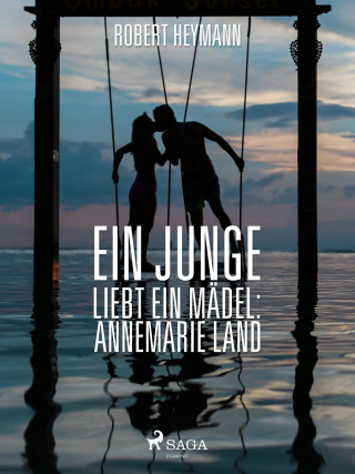Robert Heymann: Ein Junge liebt ein Mädel: Annemarie Land