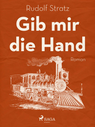 Rudolf Stratz: Gib mir die Hand