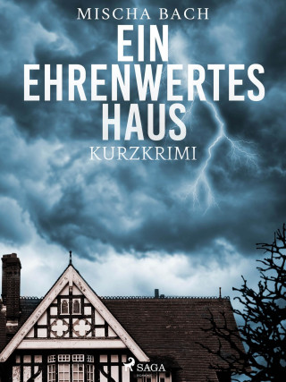 Mischa Bach: Ein ehrenwertes Haus - Kurzkrimi