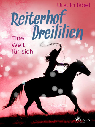 Ursula Isbel: Reiterhof Dreililien 6 - Eine Welt für sich