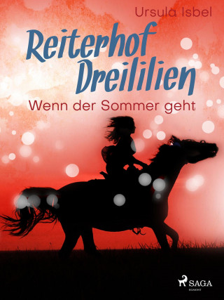 Ursula Isbel: Reiterhof Dreililien 8 - Wenn der Sommer geht