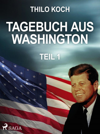 Thilo Koch: Tagebuch aus Washington 1