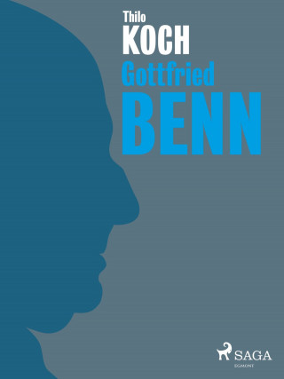 Thilo Koch: Gottfried Benn