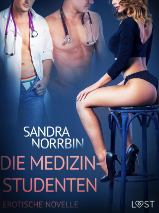 Sandra Norrbin: Die Medizinstudenten: Erotische Novelle