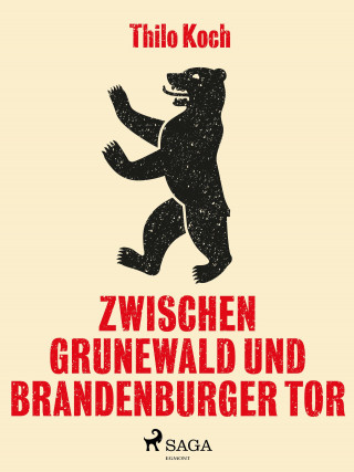 Thilo Koch: Zwischen Grunewald und Brandenburger Tor