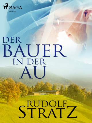 Rudolf Stratz: Der Bauer in der Au