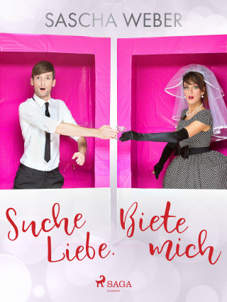 Sascha Weber: Suche Liebe. Biete mich.