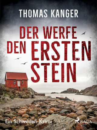 Thomas Kanger: Der werfe den ersten Stein - Ein Schweden-Krimi